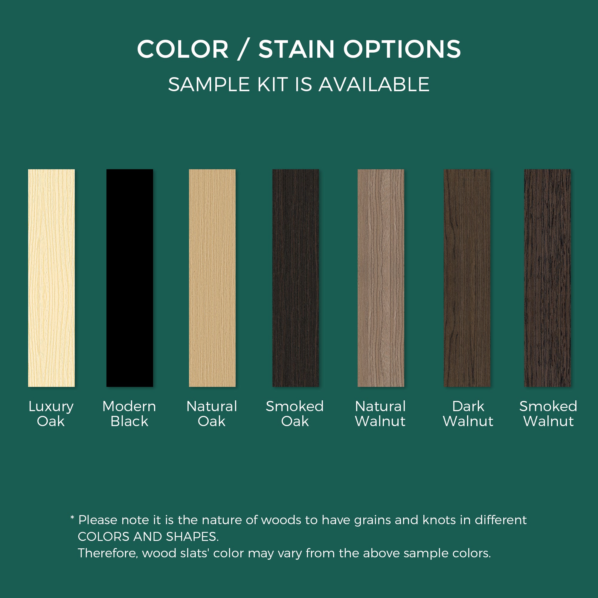 A teal background graphic showcasing six acoustic slat wood panel finishes. Top text reads "COLOR / STAIN OPTIONS" and "SAMPLE KIT AVAILABLE" in white. Below are six vertical wood samples: Luxury Oak, Modern Black, Natural Oak, Smoked Oak, Natural Walnut, Smoked Walnut, and Dark Walnut. A small white note at the bottom says: Colors may vary due to natural wood grains and knots.