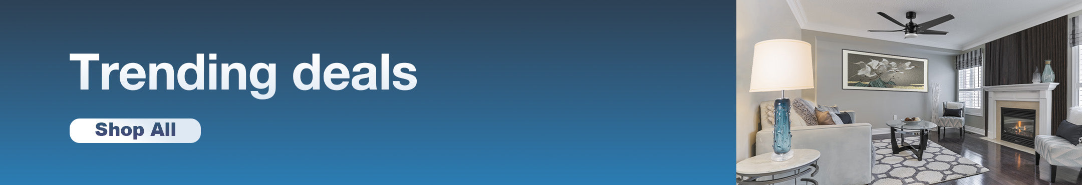 A banner with the text Trending deals and a Shop All button on the left, and a modern living room with a sofa, lamp, coffee table, fireplace, and stylish wall panels on the right.