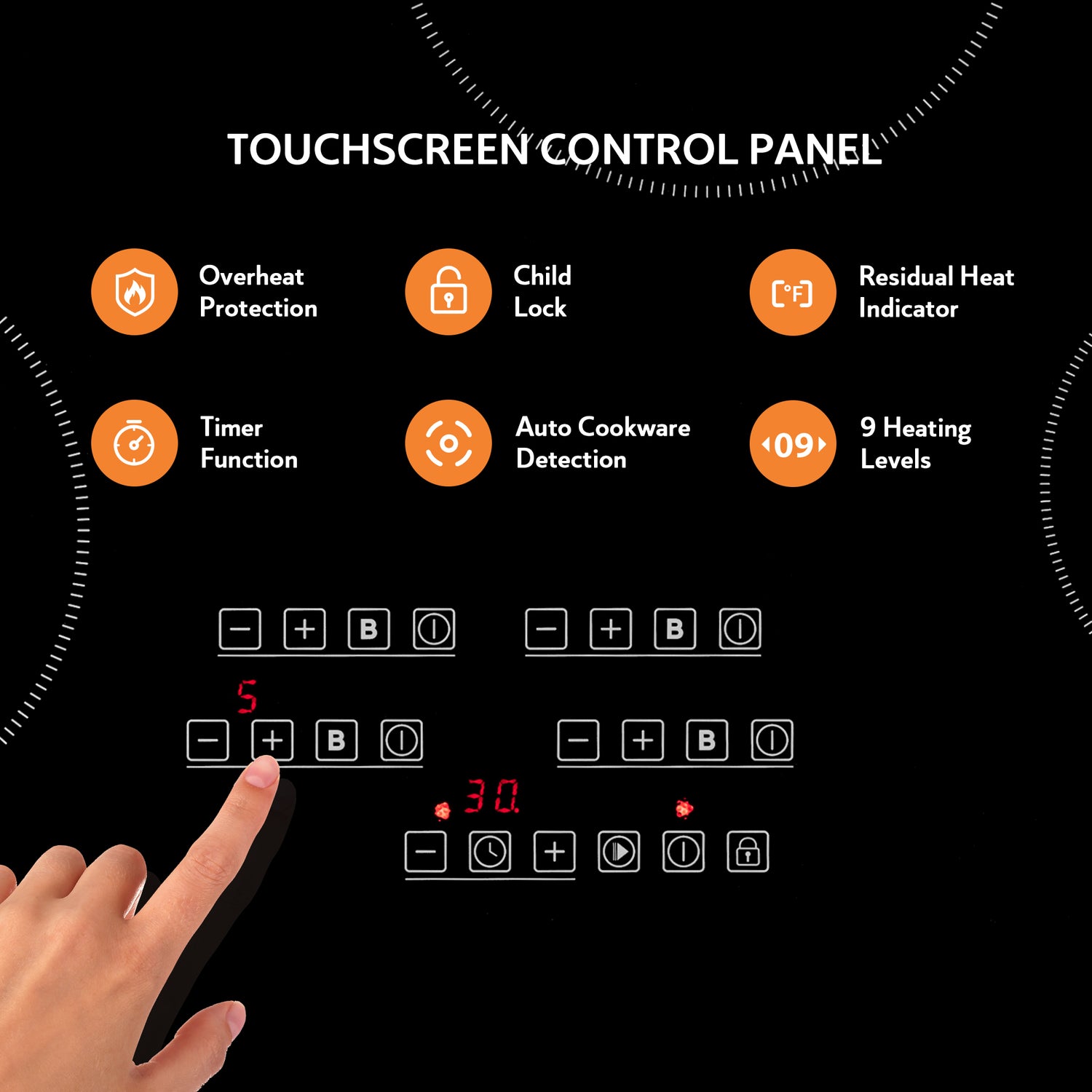 30in induction cooktop with touchscreen control panel, possessing over protection, child lock, residual heat indicator, timer, auto cookware detection and 9 heating levels function