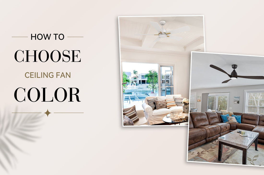 How to Choose the Perfect Ceiling Fan Color for Any Room