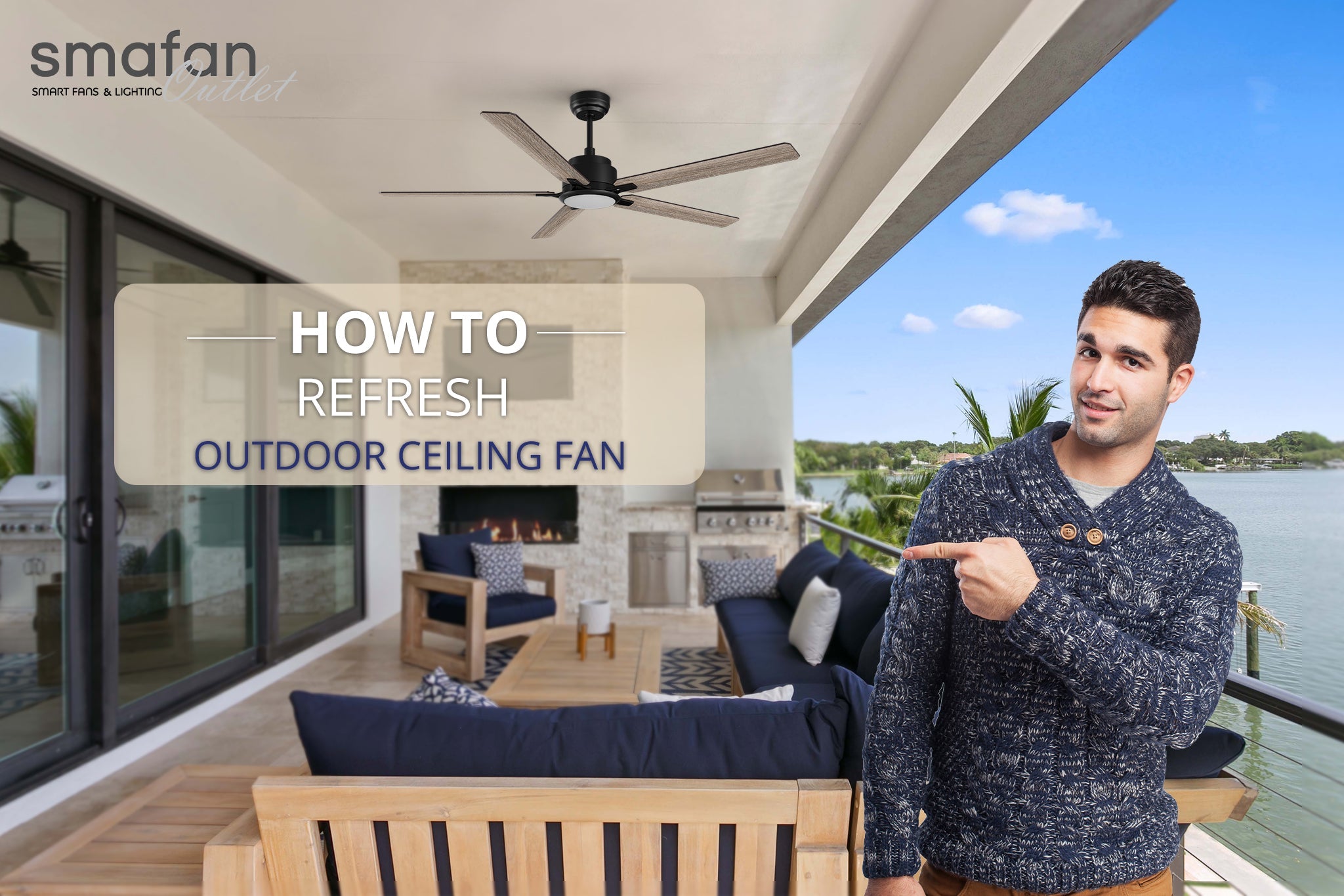 How to Refresh Your Outdoor Ceiling Fan: The Ultimate Guide