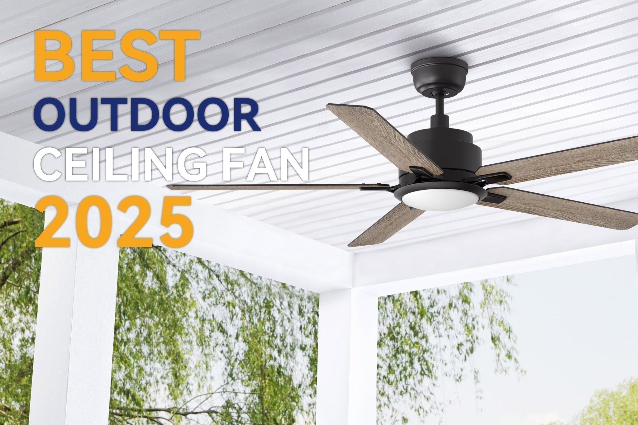 Best Outdoor Ceiling Fans for Patios 2025: Top Picks & Buying Guide