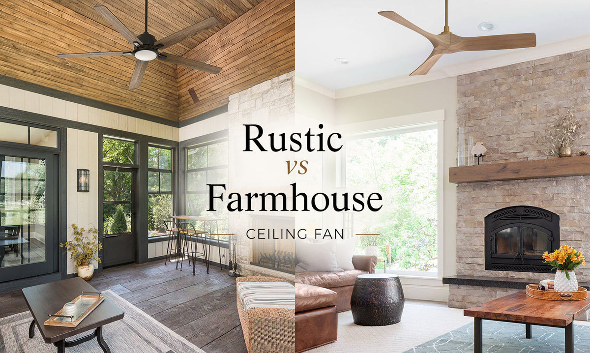Rustic vs Farmhouse ceiling fan design comparison guide featuring outdoor covered patio and bright stone fireplace living room settings.