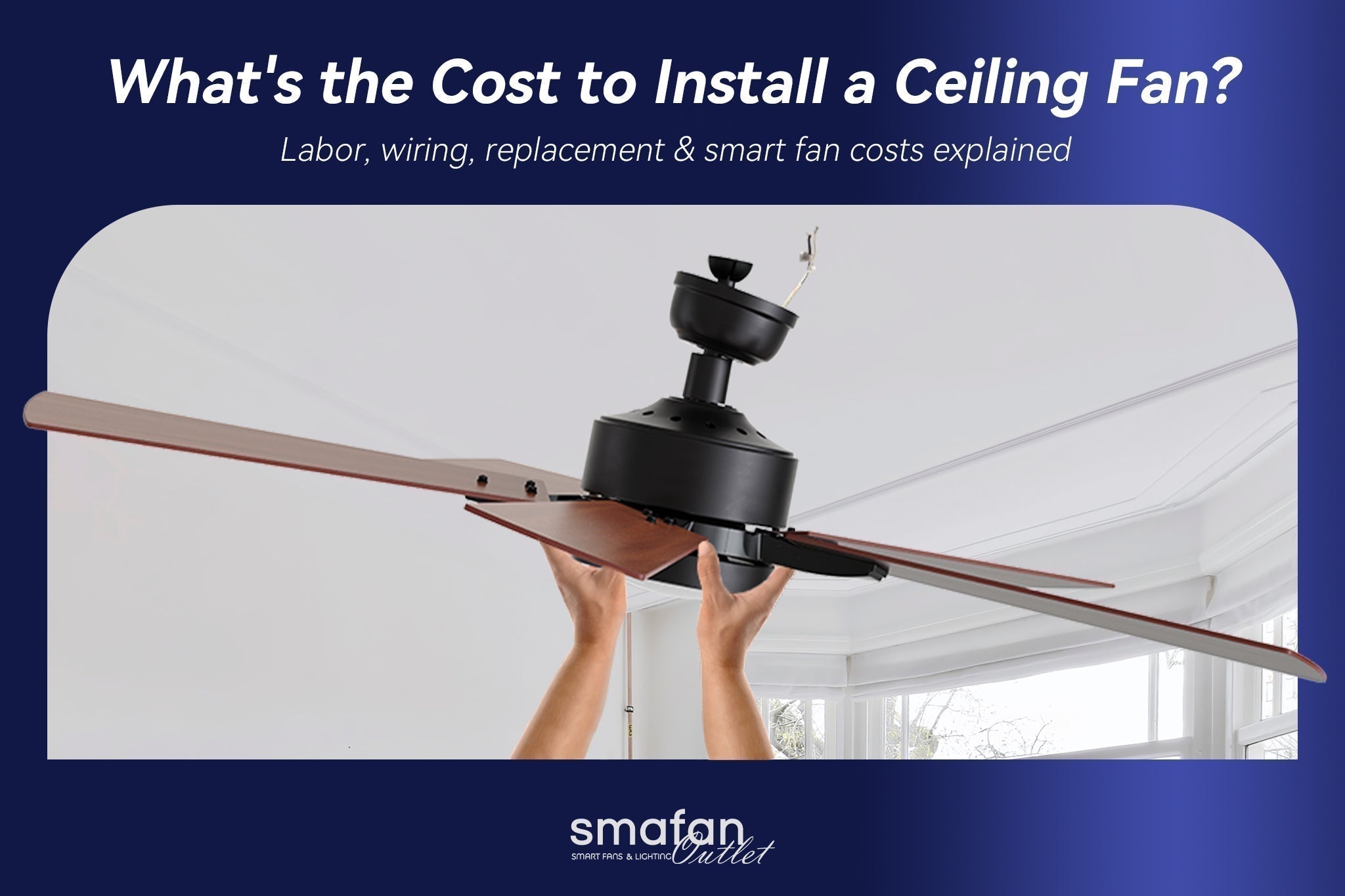 What's the Cost to Install a Ceiling Fan - Smafan