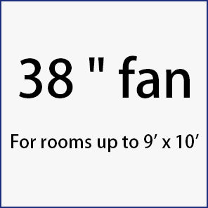 38-inch ceiling fan is suitable for rooms size up to 9' x 10'