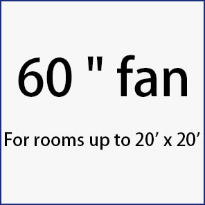 60-inch ceiling fan is suitable for rooms size up to 20' x 20'