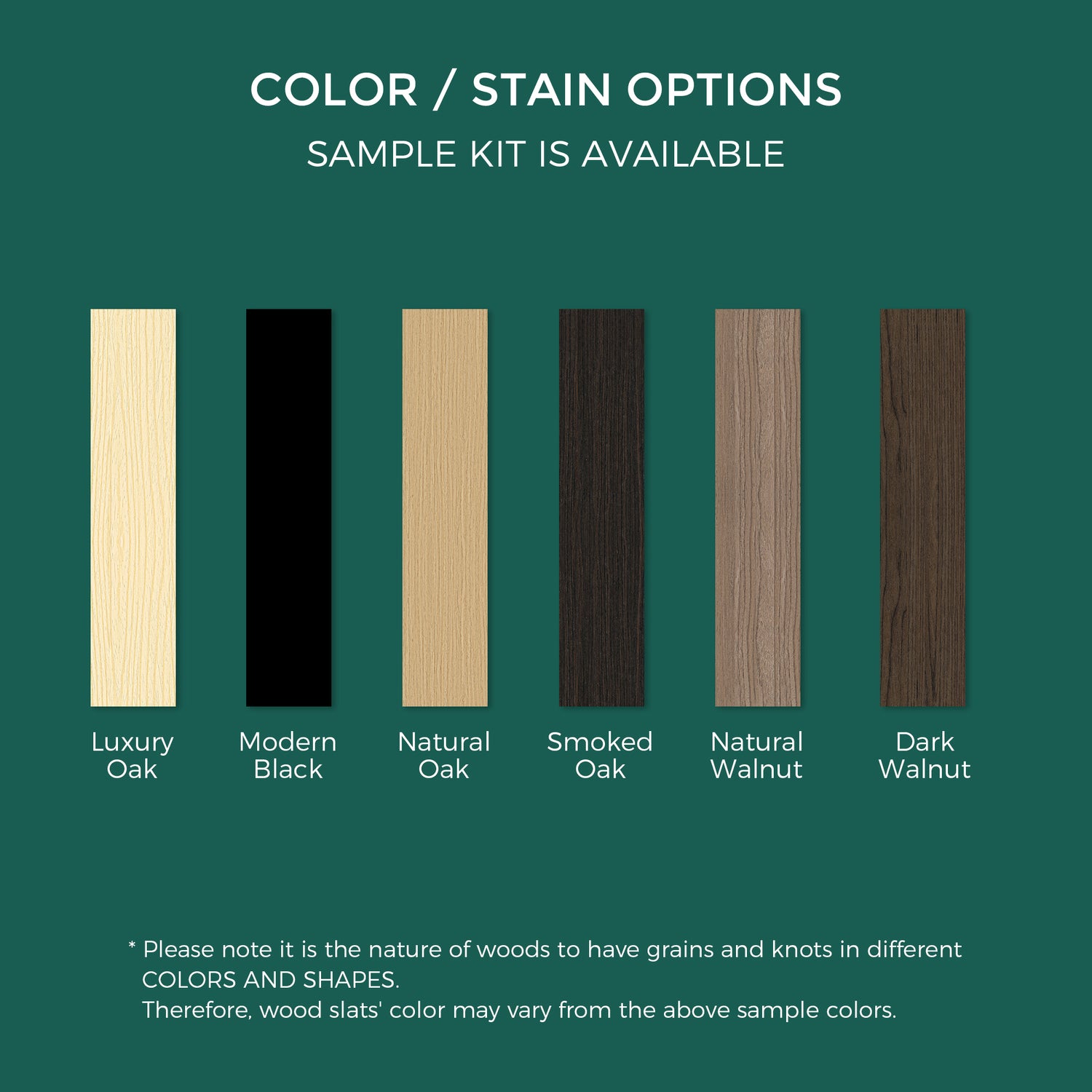 A teal background graphic showcasing six acoustic slat wood panel finishes. Top text reads &quot;COLOR / STAIN OPTIONS&quot; and &quot;SAMPLE KIT AVAILABLE&quot; in white. Below are six vertical wood samples: Luxury Oak, Modern Black, Natural Oak, Smoked Oak, Natural Walnut, and Dark Walnut. A small white note at the bottom says: Colors may vary due to natural wood grains and knots.