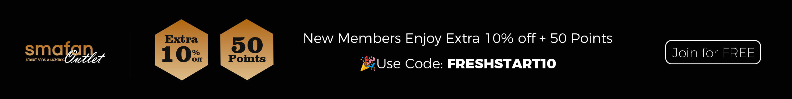 A promotional banner on a black background for Smafan Outlet. The banner features the Smafan Outlet logo on the left. In the center are two gold hexagonal shapes, one with the text "Extra 10% off" and the other with "50 Points." To the right, the text reads, "New Members Enjoy Extra 10% off + 50 Points," followed by the promo code "Use Code: FRESHSTART10." A button on the far right says "Join for FREE."