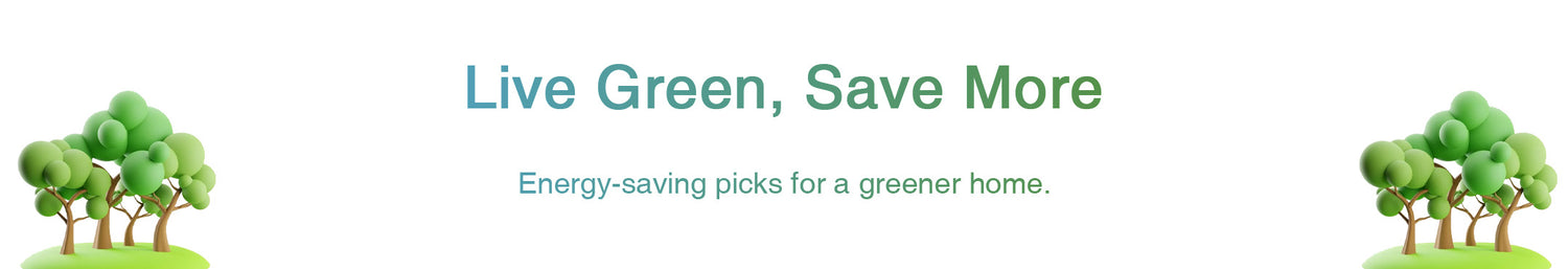 Minimalist Earth Day banner with the message “Live Green, Save More” above tree illustrations, promoting energy-saving picks.